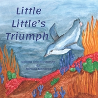 Little Little's Triumph : Big Lessons in Focus, Grit and Heart 1737621827 Book Cover