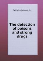The Detection of Poisons and Strong Drugs 101788854X Book Cover