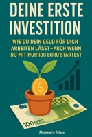 Deine erste Investition: Wie man Geld arbeiten lässt (auch wenn du mit 100 Euro anfängst) (German Edition) B0FDGJZC4P Book Cover