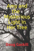 Amy and the Mysterious Light In Her Tree 1698581467 Book Cover