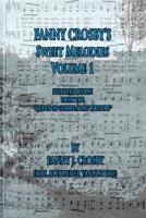 Fanny Crosby's Sweet Melodies Volume 1: Selected Hymns from the "Queen of Gospel Song Writers" 1522890602 Book Cover