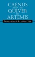 Caenus and The Quiver of Artemis (Of Kings And Gods: Book 1) 143273413X Book Cover