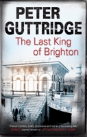 Last King of Brighton 1847513352 Book Cover