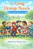 The Long Orange Bench: A Story About God's Big Family B0GMC2P184 Book Cover