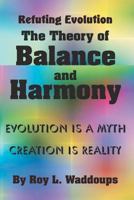 Refuting Evolution - the Theory of Balance and Harmony 1461125006 Book Cover