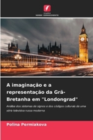 A imaginação e a representação da Grã-Bretanha em "Londongrad" (Portuguese Edition) 6209165273 Book Cover