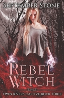 Rebel Witch: A Reverse Harem Urban Fantasy Adventure B08GFZKNDP Book Cover