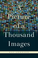 A Picture of a Thousand Images 1637841213 Book Cover