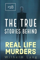 True Crime: THE TRUE STORIES BEHIND REAL LIFE MURDERS: 10 EVENTS THAT INSPIRED THE BOOKS AND MOVIES B08N3M242R Book Cover