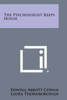 The Psychologist Keeps House 1258590727 Book Cover