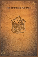 Epiphany Journey: Prayers to Honor the Magi and Divine Light B0FBZVNR9H Book Cover