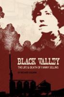 Black Valley: The Life and Death of Fanny Sellins 1885851863 Book Cover