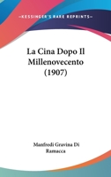La Cina Dopo Il Millenovecento: Di Manfredi Gravina Di Ramacca... 1160129770 Book Cover
