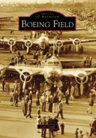 Boeing Field (Images of Aviation) 0738556157 Book Cover