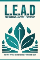 LEAD: Empowering Adaptive Leadership 1965108423 Book Cover