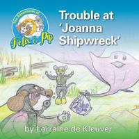 Trouble at 'Joanna Shipwreck 0648001733 Book Cover