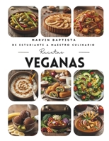 Recetas veganas: De estudiante a maestro culinario (Spanish Edition) 9907006475 Book Cover