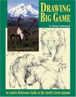 Drawing Big Game: An Artist's Reference Guide to the North's Great Animals 1565231406 Book Cover