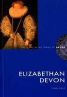 Elizabethan Devon 1903356121 Book Cover