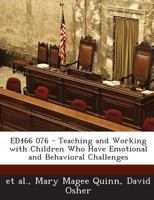 ED466 076 - Teaching and Working with Children Who Have Emotional and Behavioral Challenges 1289698708 Book Cover