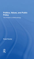 Politics, Values, and Public Policy: The Problem of Methodology 0367283808 Book Cover