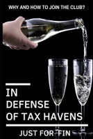 In Defense of Tax Havens: How and why you should join the club? (Panama Papers & Offshore Tax Havens) 1650282796 Book Cover