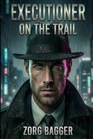 The Executioner on The Trail B0GK1C37K3 Book Cover