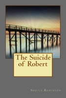 The Suicide of Robert 1535411740 Book Cover