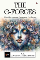 THE G-FORCES: Gita, Governance, Goodness, Godliness B0DV41HXFM Book Cover