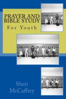 Prayer and Bible Study for Youth 1500660337 Book Cover