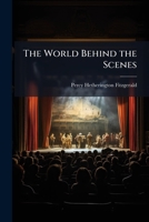 The World Behind the Scenes 1025195906 Book Cover