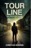 Tour Line: Play Through the Pressure B0G3LTCJLK Book Cover