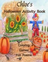Chloe's Halloween Activity Book: (Personalized Book for Children), Halloween Coloring Book, Games: mazes, connect the dots, crossword puzzle, Hallowee 1979228949 Book Cover