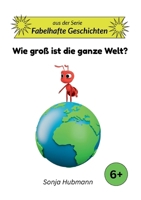 Wie groß ist die ganze Welt? (German Edition) 3695179627 Book Cover