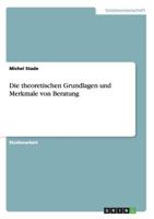 Die theoretischen Grundlagen und Merkmale von Beratung 3656491453 Book Cover