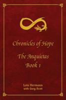 Chroncles of Hope: Book 1; The Anquietas 0997156724 Book Cover