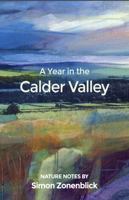 A Year in the Calder Valley 1913393755 Book Cover