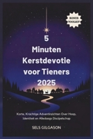 5 Minuten Kerstdevotie voor Tieners 2025: Korte, Krachtige Adventinzichten Over Hoop, Identiteit en Alledaags Discipelschap B0FVXWN88H Book Cover