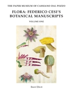 Flora: Federico Cesi's Botanical Manuscripts (Paper Museum of Cassiano Dal Pozzo Series B: Natural History) 1905375786 Book Cover