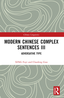 Modern Chinese Complex Sentences III: Adversative Type 1032448539 Book Cover