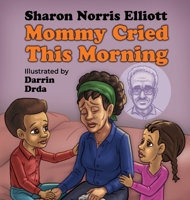 Mommy Cried This Morning: I Really Need to Know Book 2 1649497245 Book Cover