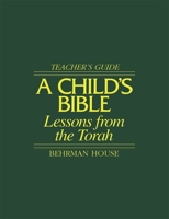 A Child's Bible: Lessons from the Torah 0874414679 Book Cover