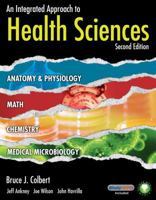 An Integrated Approach to Health Sciences: Anatomy & Physiology, Math, Physics, & Chemistry 0827360827 Book Cover