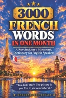 3000 French Words in One Month: A Revolutionary Mnemonic Dictionary for English Speakers B0HJN6PDFK Book Cover
