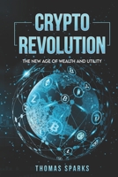 Crypto Revolution: The New Age of Wealth and Utility B09DDV4TW6 Book Cover