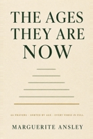 The Ages They Are Now B0HH218MVS Book Cover