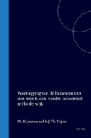 Weerlegging van de bezwaren van den heer E. den Herder, industrieel te Harderwijk (Dutch Edition) 9004561536 Book Cover