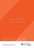 Design and Produce Business Documents (Office 2016): Getting Results 0734608896 Book Cover