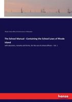 The School Manual - Containing the School Laws of Rhode Island 3337380522 Book Cover