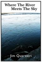 Where the River Meets the Sky 0982354606 Book Cover